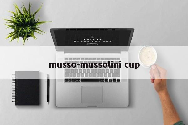 musso-mussolini cup